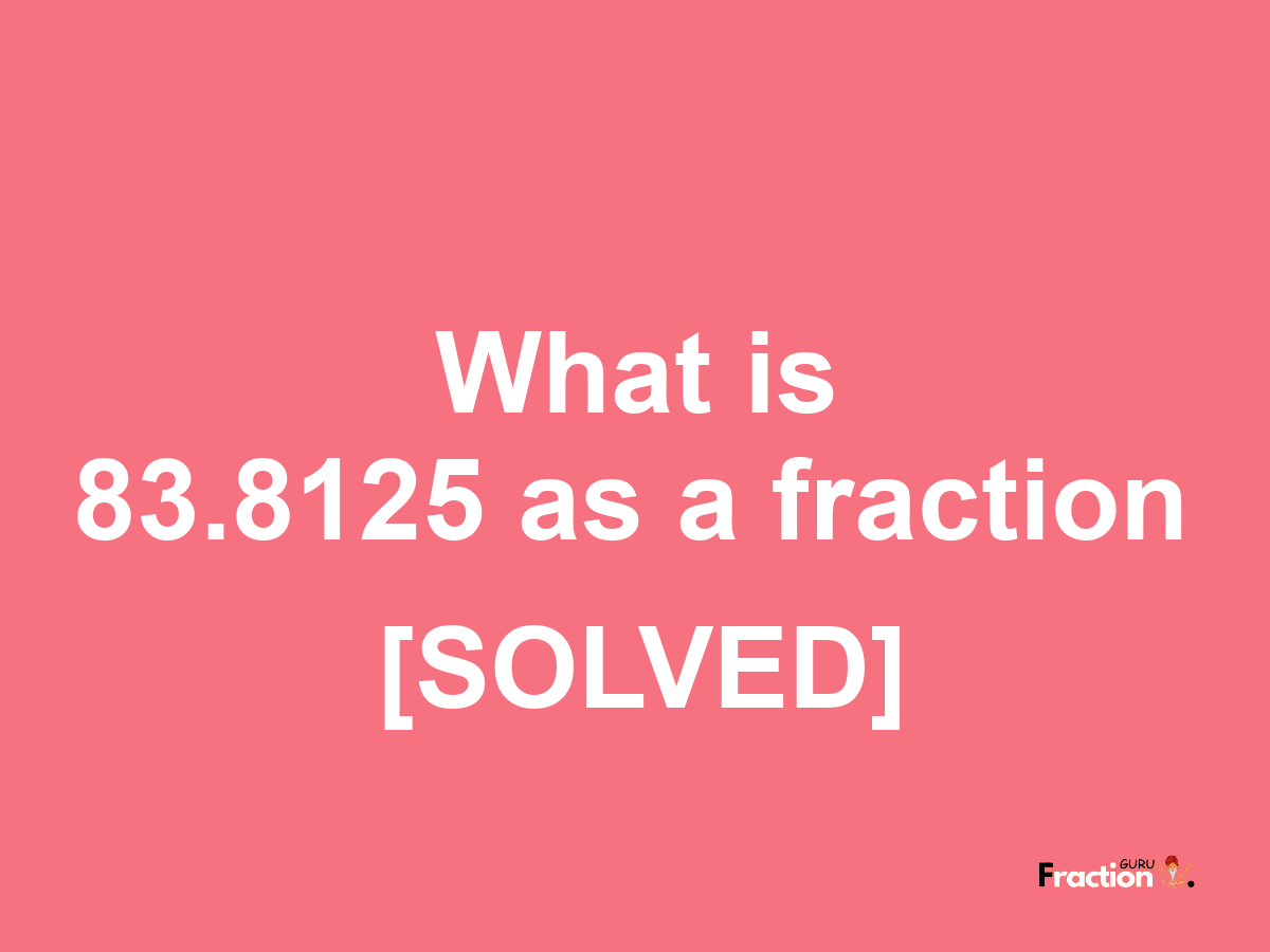 83.8125 as a fraction